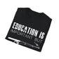 "Education is Important" T-Shirt for Anglers