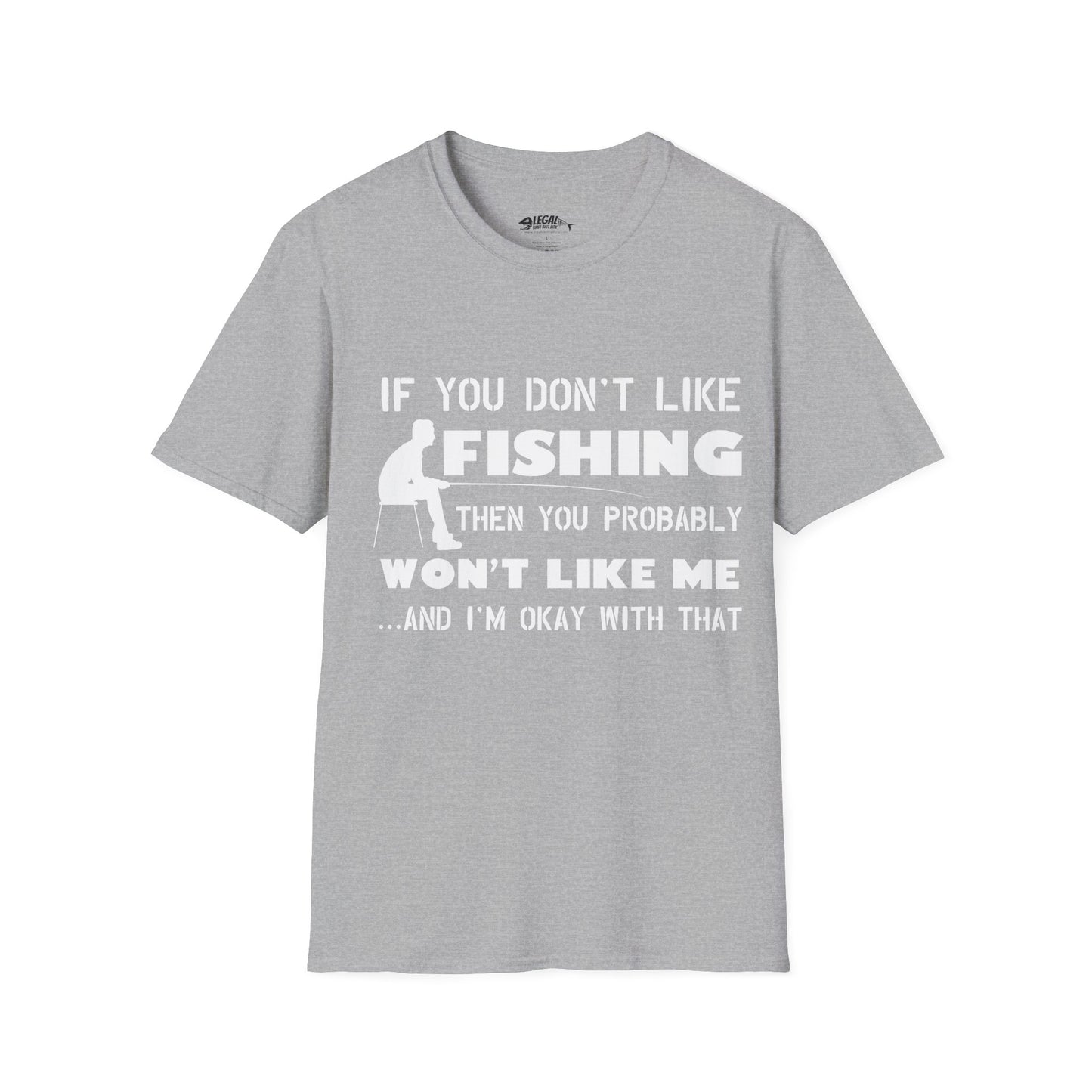"If You Dont Like Fishing" T-Shirt for Anglers