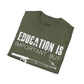 "Education is Important" T-Shirt for Anglers