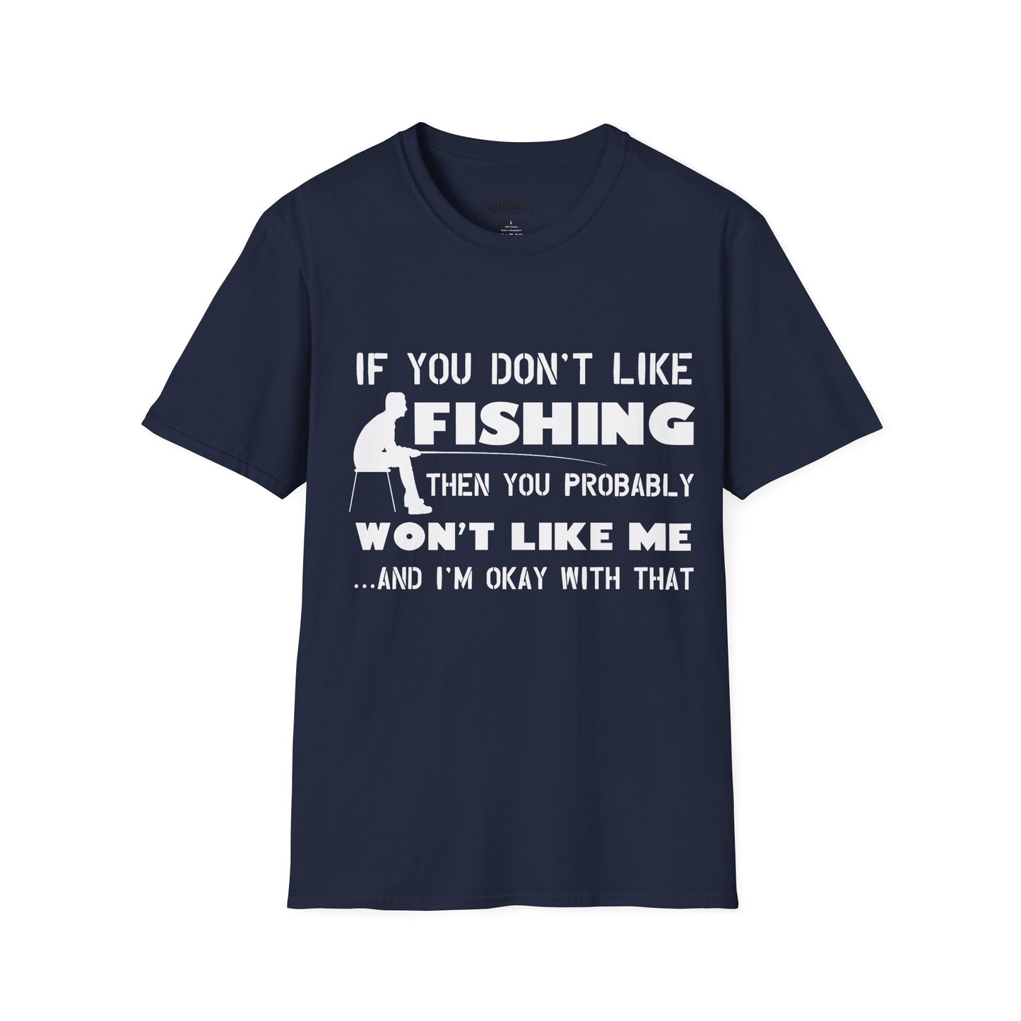 "If You Dont Like Fishing" T-Shirt for Anglers