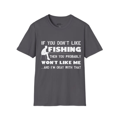 "If You Dont Like Fishing" T-Shirt for Anglers