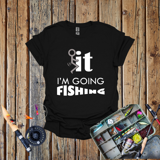 Screw It I'm Going Fishing T-Shirt