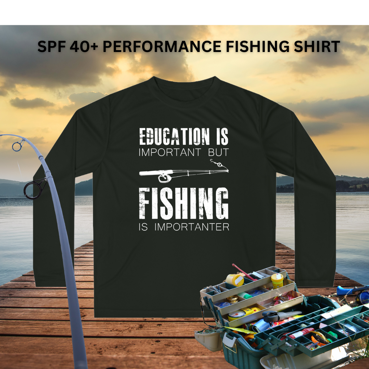 Education is Important Performance Fishing Shirt