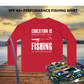 Education is Important Performance Fishing Shirt