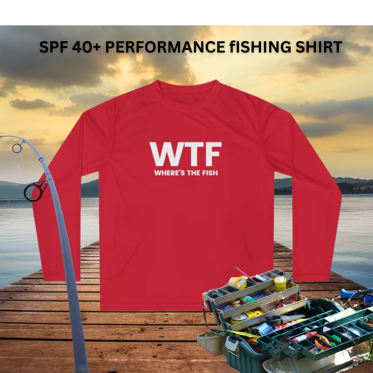 WTF? Where's the Fish Sun Protection Fishing Shirt