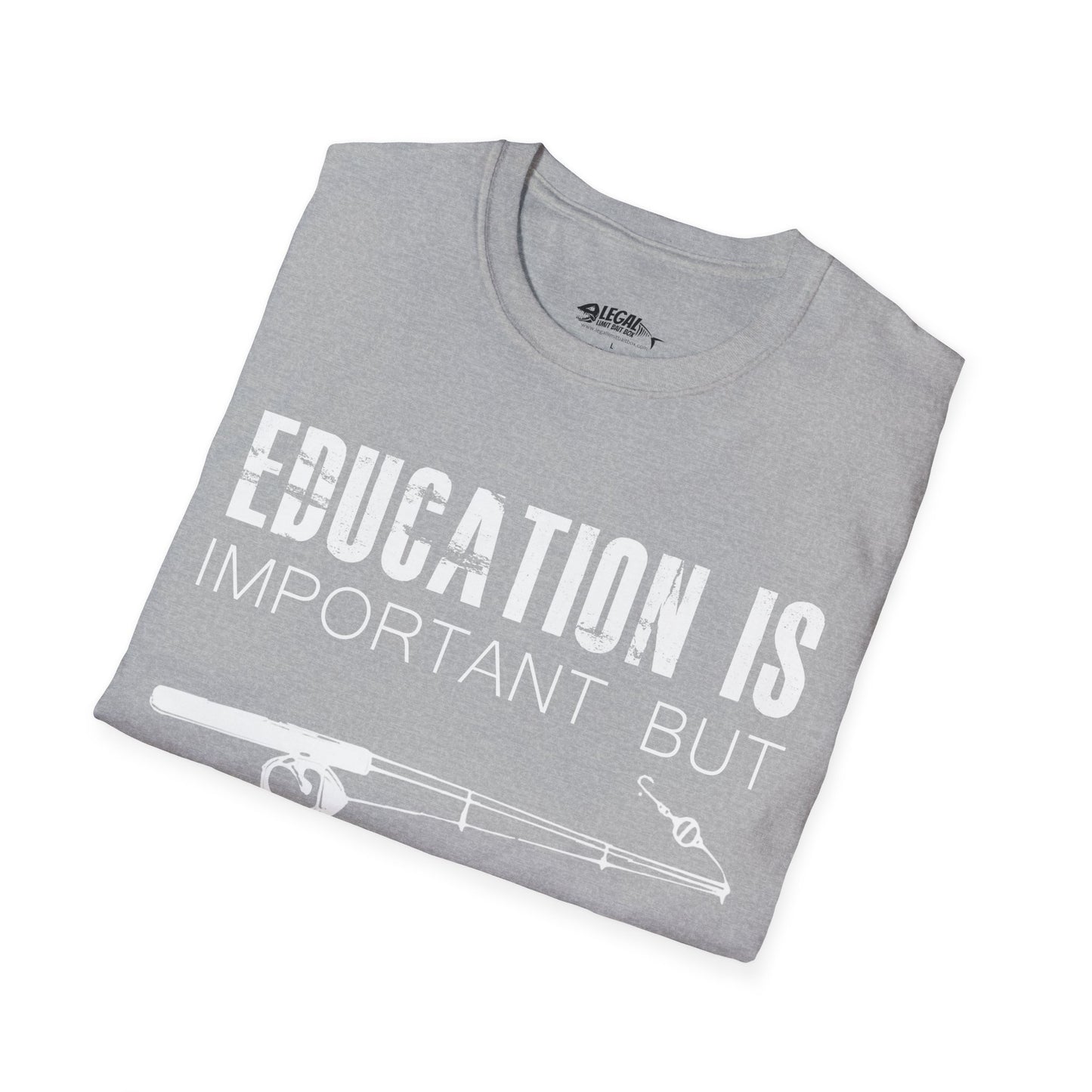 "Education is Important" T-Shirt for Anglers