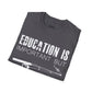 "Education is Important" T-Shirt for Anglers