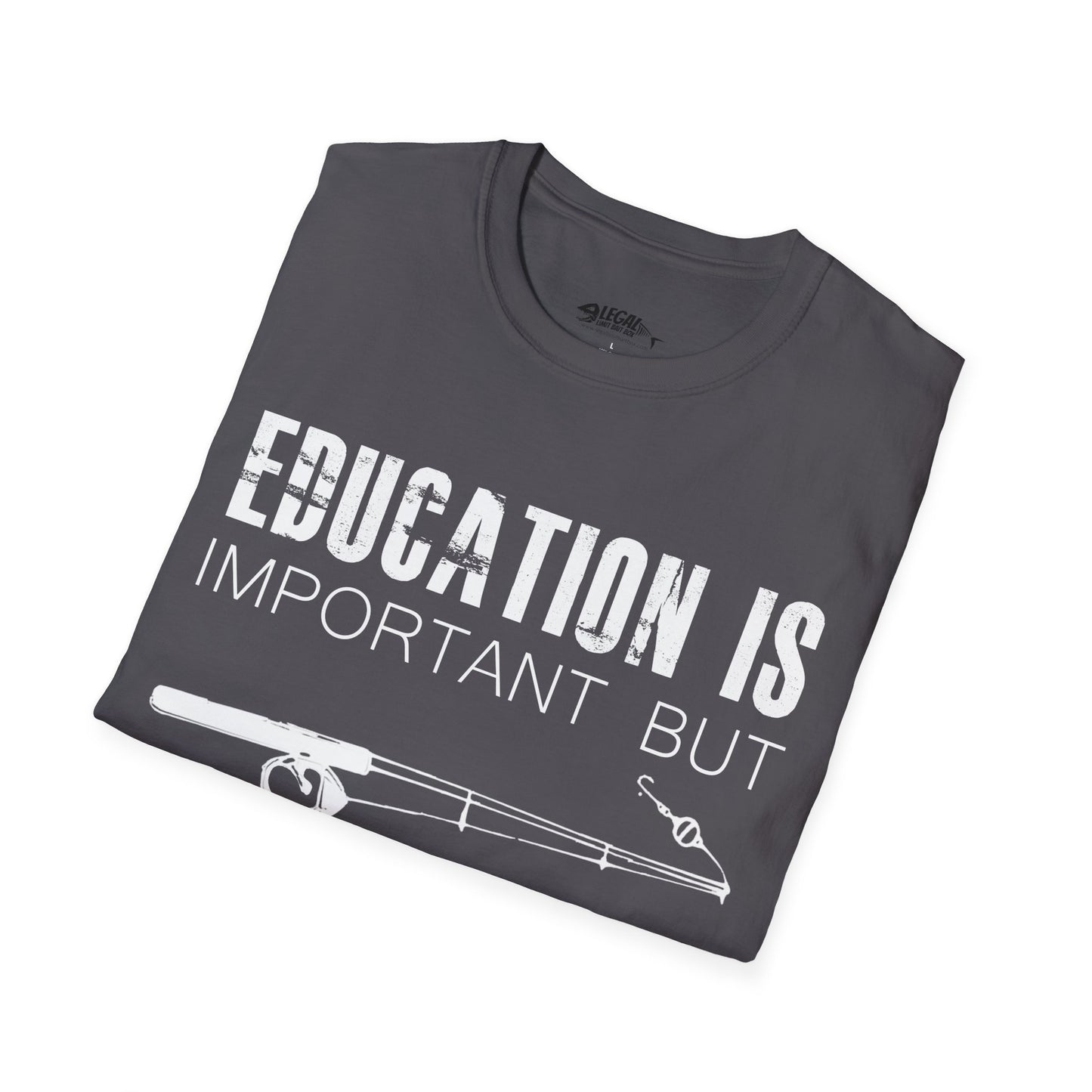 "Education is Important" T-Shirt for Anglers