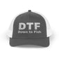 DTF - "Down to Fish" Snapback Trucker Cap