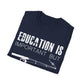 "Education is Important" T-Shirt for Anglers