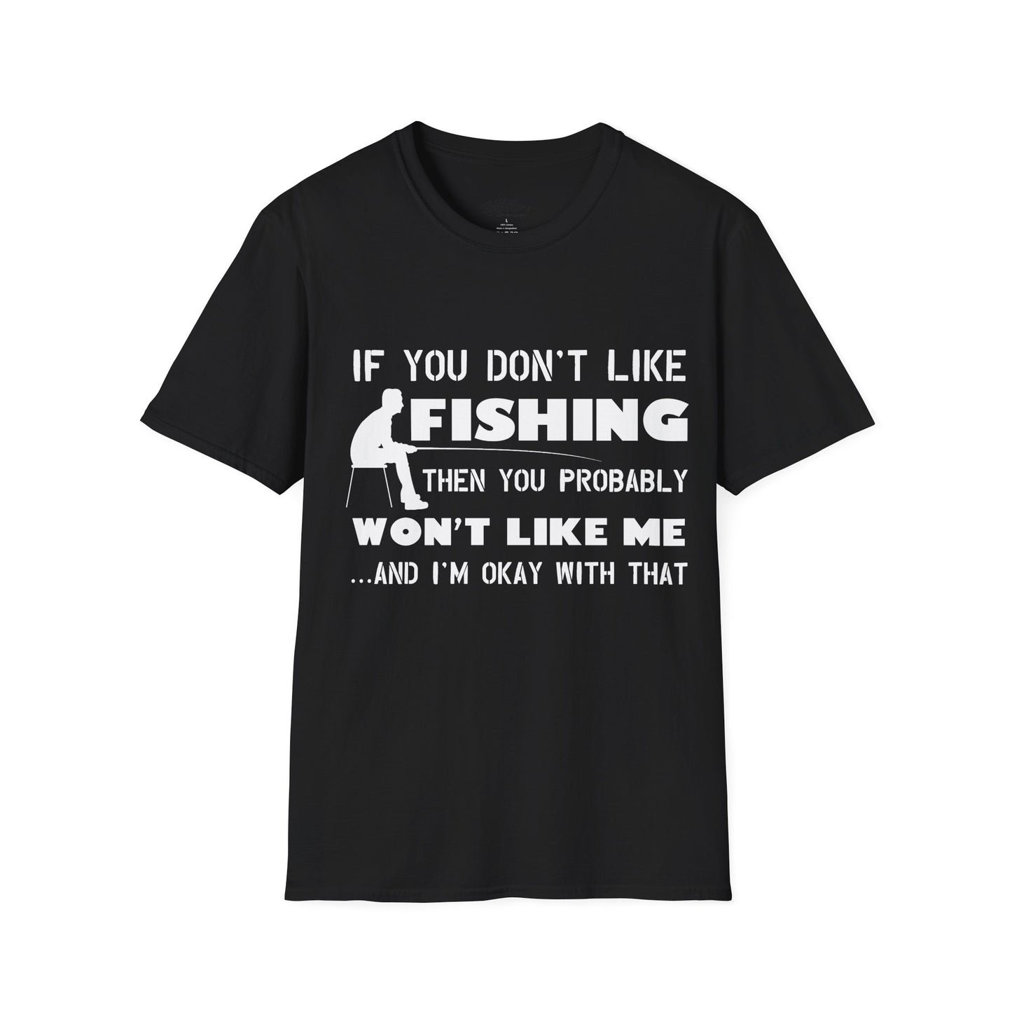 "If You Dont Like Fishing" T-Shirt for Anglers